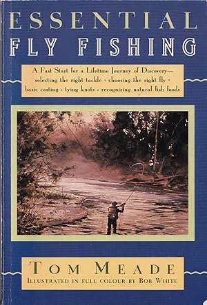 Seller image for ESSENTIAL FLY FISHING. By Tom Meade. Illustrations by Bob White. for sale by Coch-y-Bonddu Books Ltd