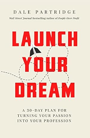 Imagen del vendedor de Launch Your Dream: A 30-Day Plan for Turning Your Passion into Your Profession a la venta por Reliant Bookstore