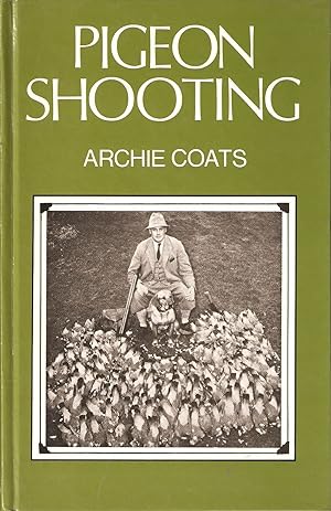 Seller image for PIGEON SHOOTING. By Archie Coats. Edited and revised by Colin Willock. for sale by Coch-y-Bonddu Books Ltd