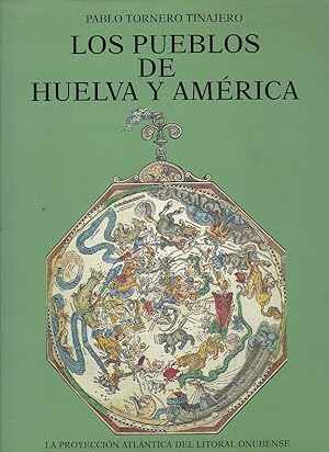 Seller image for Los pueblos de Huelva y America .La proyeccin atlanica del litoral onubense for sale by LIBRERA GULLIVER