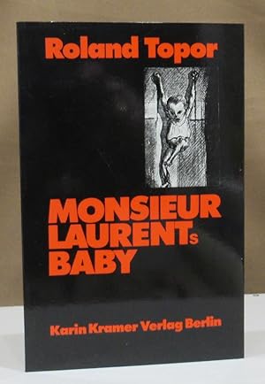 Monsieur Laurents Baby. Ein Melodram. Autofrisierte Überätzung aus dem Welschen von Heribert Becker.