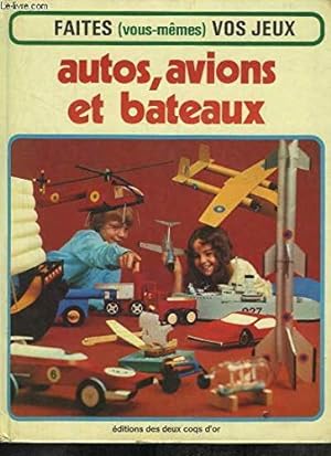 Bild des Verkufers fr Autos, avions et bateaux (Faites vous-mmes vos jeux) zum Verkauf von Ammareal
