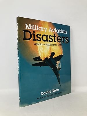 Immagine del venditore per Military Aviation Disasters: Significant Losses Since 1908 venduto da Southampton Books