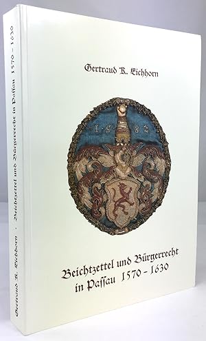 Beichtzettel und Bürgerrecht in Passau 1570 - 1630. Die administrativen Praktiken der Passauer Ge...