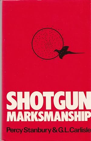 Seller image for SHOTGUN MARKSMANSHIP. By Percy Stanbury and G.L. Carlisle. Photography by G.L. Carlisle. for sale by Coch-y-Bonddu Books Ltd