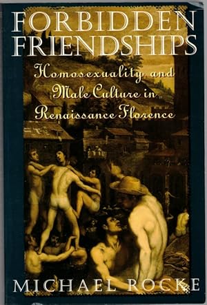 Bild des Verkufers fr Forbidden Friendships. Homosexuality and Male Culture in Renaissance Florence. zum Verkauf von Antiquariat Fluck