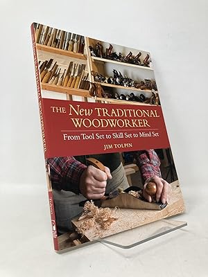 Seller image for The New Traditional Woodworker: From Tool Set to Skill Set to Mind Set (Popular Woodworking) for sale by Southampton Books