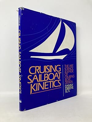 Imagen del vendedor de Cruising Sailboat Kinetics: The Art, Science, and Magic of Cruising Boat Design a la venta por Southampton Books
