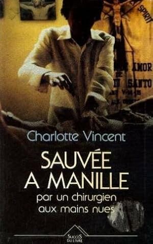 Seller image for Sauvee a manille par un chirurgien aux mains nues for sale by Dmons et Merveilles