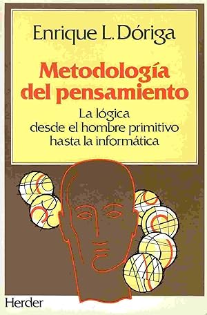 Seller image for Metodologa del pensamiento. La l gica desde el hombre primitivo hasta la informática. for sale by Librera Reciclaje