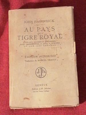 Au Pays Du Tigre Royal. Voyages et Aventures dans l'Hindoustan , à Java, à Sumatra et aux Îles An...