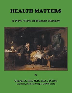 Immagine del venditore per Health Matters. A New View of Human History venduto da savehere619