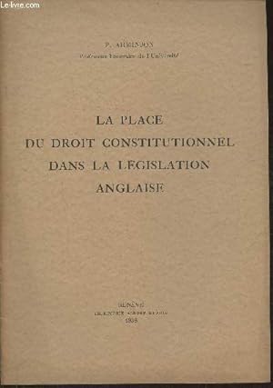Seller image for La place du droit constitutionnel dans la lgislation Anglaise for sale by Le-Livre