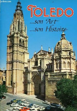 Seller image for Toledo, son art, son histoire - Guide artistique illustre. for sale by Le-Livre