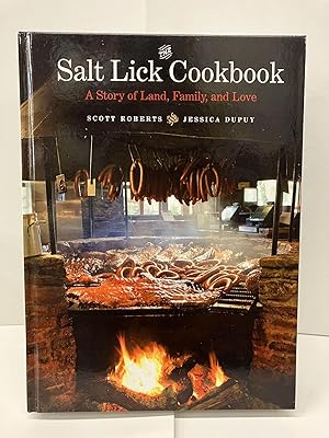 Immagine del venditore per The Salt Lick Cookbook: A Story of Land, Family, and Love venduto da Chamblin Bookmine