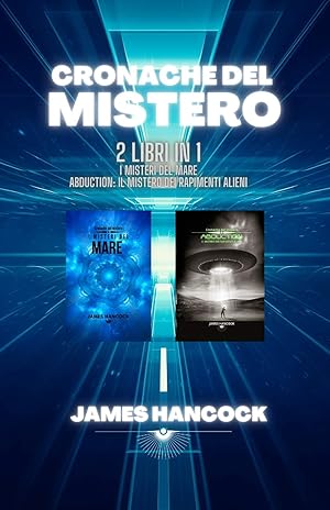 Immagine del venditore per Cronache del mistero - 2 libri in 1: i misteri del mare - Abduction: il mistero dei rapimenti alieni (Italian Edition) venduto da Redux Books