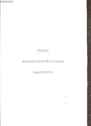 Bild des Verkufers fr 1995 - 2000 Propositions pour la france- placer l'homme au coeur de l'economie, preparer avec les jeunes l'entree dans le XXIe siecle, developper les territoires et la qualite de la vie par l'ecologie, vouloir l'europe pour la france et le monde, . zum Verkauf von Le-Livre