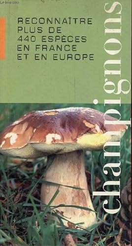 Immagine del venditore per Champignons - reconnatre plus de 440 espces en France et en Europe. venduto da Le-Livre