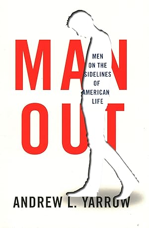 Seller image for Man Out: Men on the Sidelines of American Life for sale by Redux Books