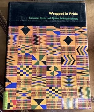 Image du vendeur pour Wrapped in Pride: Ghanian Kente and African American Identiy mis en vente par Big Reuse