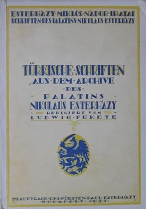 Türkische schriften aus dem Archive des Palatins Nikolaus Esterhazy 1606 - 1645. Im auftrage des ...
