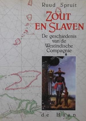 Bild des Verkufers fr Zout en slaven. De geschiedenis van de Westindische Compagnie. zum Verkauf von Gert Jan Bestebreurtje Rare Books (ILAB)