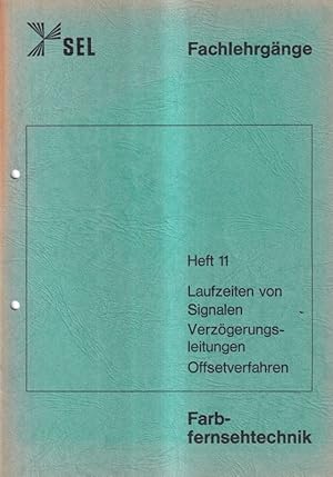 Fachlehrgänge Farbfernsehtechnik Heft 11 - Laufzeiten von Signalen