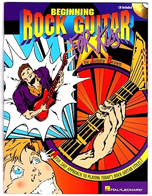 Beginning Rock Guitar for Kids: A Fun, Easy Approach to Playing Today's Rock Guitar Styles