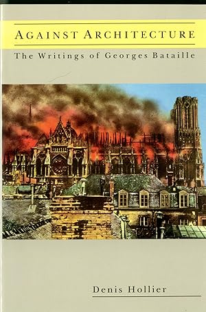 Image du vendeur pour Against Architecture: The Writings of Georges Bataille mis en vente par Pazzo Books