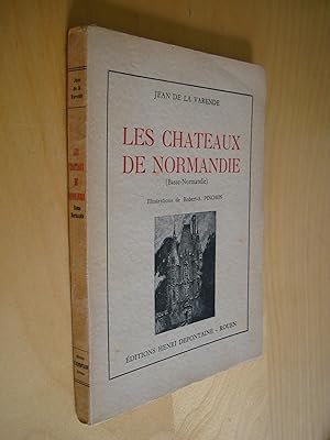 Les châteaux de Normandie (Basse-Normandie) illustrations de Robert-A. Pinchon