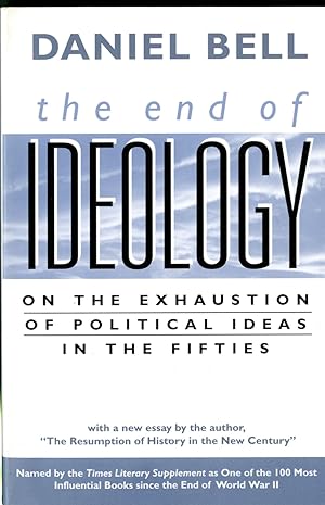 Seller image for The End of Ideology: On the Exhaustion of Political Ideas in the Fifties, with "The Resumption of History in the New Century" for sale by Pazzo Books