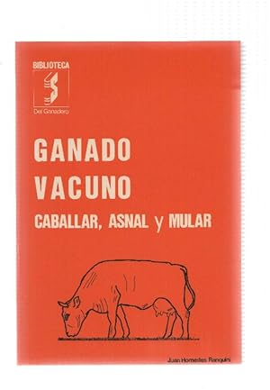 Seller image for Biblioteca del Ganadero: Ganado vacuno: caballar, asnal y mular for sale by El Boletin