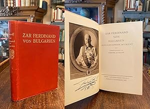 Zar Ferdinand von Bulgarien : Sein Lebenswerk im Orient. Deutsche Übertragung von Richard Dyck.