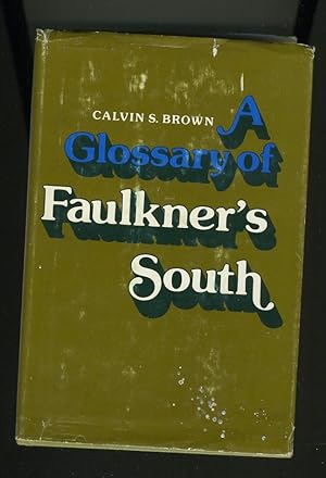 Imagen del vendedor de A GLOSSARY OF FAULKNER'S SOUTH a la venta por Daniel Liebert, Bookseller