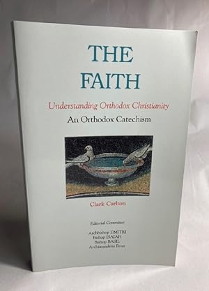 The Faith: Understanding Orthodox Christianity