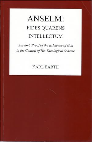 Imagen del vendedor de Anselm: Fides Quaerens Intellectum: Anselm's Proof of the Existence of God in the Context of His Theological Scheme a la venta por The Haunted Bookshop, LLC