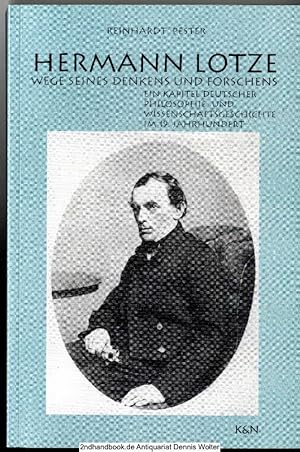 Hermann Lotze : Wege seines Denkens und Forschens ; ein Kapitel deutscher Philosophie- und Wissen...