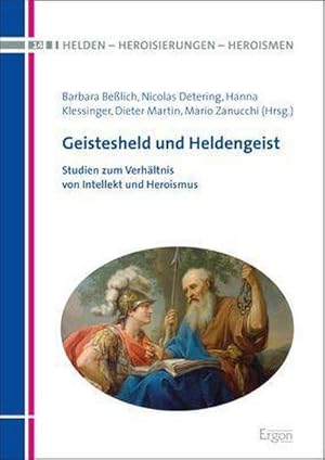 Seller image for Geistesheld und Heldengeist: Studien zum Verhltnis von Intellekt und Heroismus (Helden   Heroisierungen   Heroismen) for sale by Rheinberg-Buch Andreas Meier eK