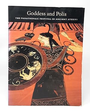 Goddess and Polis: The Panathenaic Festival in Ancient Athens