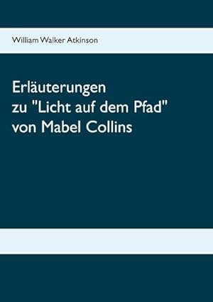 Bild des Verkäufers für Erläuterungen zum Handbuch Licht auf dem Pfad von Mabel Collins zum Verkauf von Rheinberg-Buch Andreas Meier eK