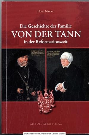 Bild des Verkufers fr Die Geschichte der Familie von der Tann in der Reformationszeit zum Verkauf von Dennis Wolter