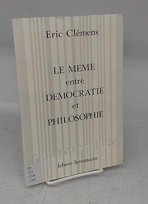 Image du vendeur pour Le Meme entre Democratie et Philosophie mis en vente par Attic Books (ABAC, ILAB)