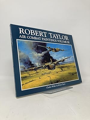 Bild des Verkufers fr Robert Taylor Air Combat Paintings (Volume III) zum Verkauf von Southampton Books