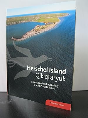 Seller image for HERSCHEL ISLAND QIKIQTARYUK A NATURAL AND CULTURAL HISTORY OF YUKON'S ARCTIC ISLAND for sale by MAPLE RIDGE BOOKS