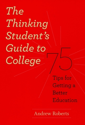 Seller image for The Thinking Student's Guide to College: 75 Tips for Getting a Better Education (Paperback or Softback) for sale by BargainBookStores