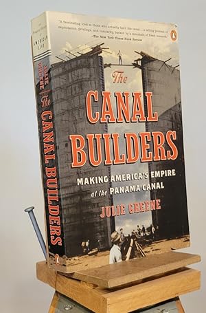 Imagen del vendedor de The Canal Builders: Making America's Empire at the Panama Canal (Penguin History of American Life) a la venta por Henniker Book Farm and Gifts