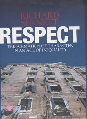 Bild des Verkäufers für Respect: The Formation of Character in a World of Inequality zum Verkauf von WeBuyBooks