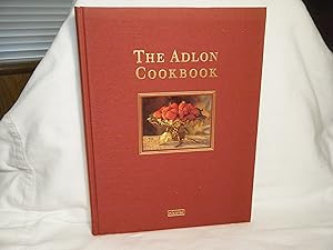 Seller image for The Adlon Cookbook Exclusive Recipes - Stylish Menus - Fascinating Stories for sale by curtis paul books, inc.