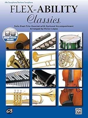 Immagine del venditore per Flex-Ability Classics -- Solo-Duet-Trio-Quartet with Optional Accompaniment: Alto Saxophone/Baritone Saxophone venduto da WeBuyBooks
