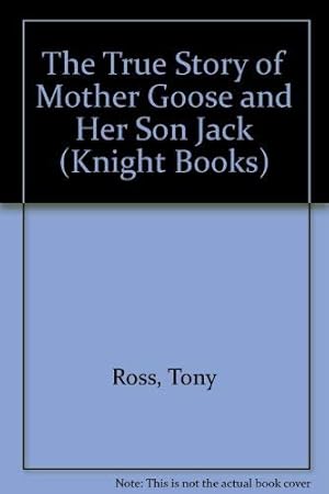 Imagen del vendedor de The True Story of Mother Goose and Her Son Jack (Knight Books) a la venta por WeBuyBooks